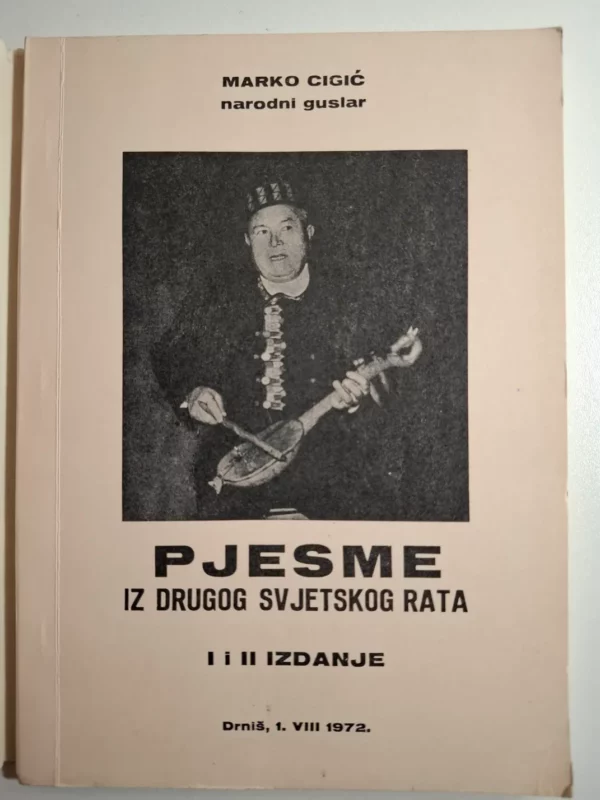 Pjesme iz Drugog svjetskog rata - Marko Cigić guslar - epske narodne pjesme, gusle i guslarstvo Drniš - velika rijetkost