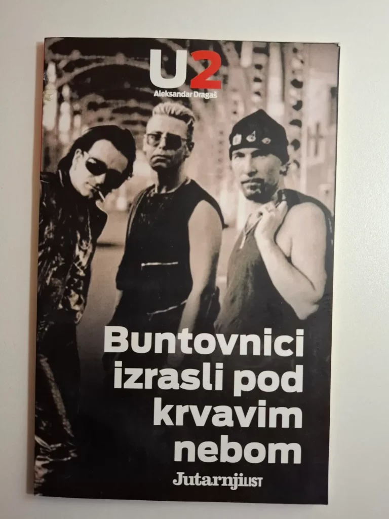 U2 - Buntovnici izrasli pod krvavim nebom - Aleksandar Dragaš