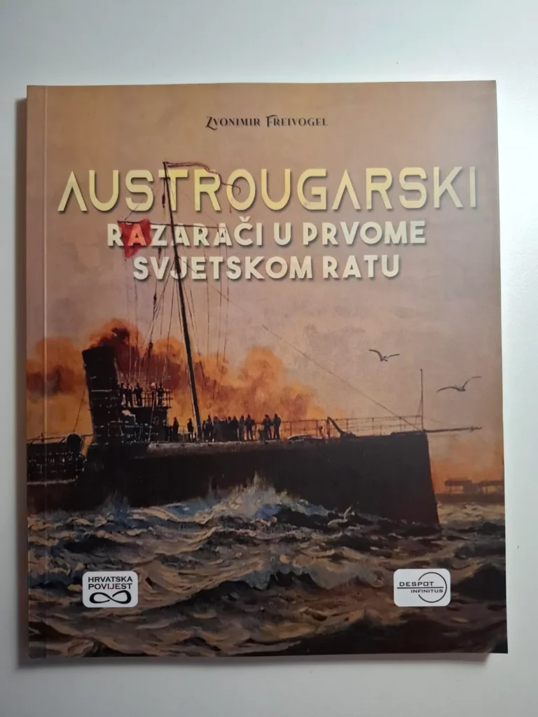 Austrougarski razarači u Prvome svjetskom ratu / Zvonimir Freivogel