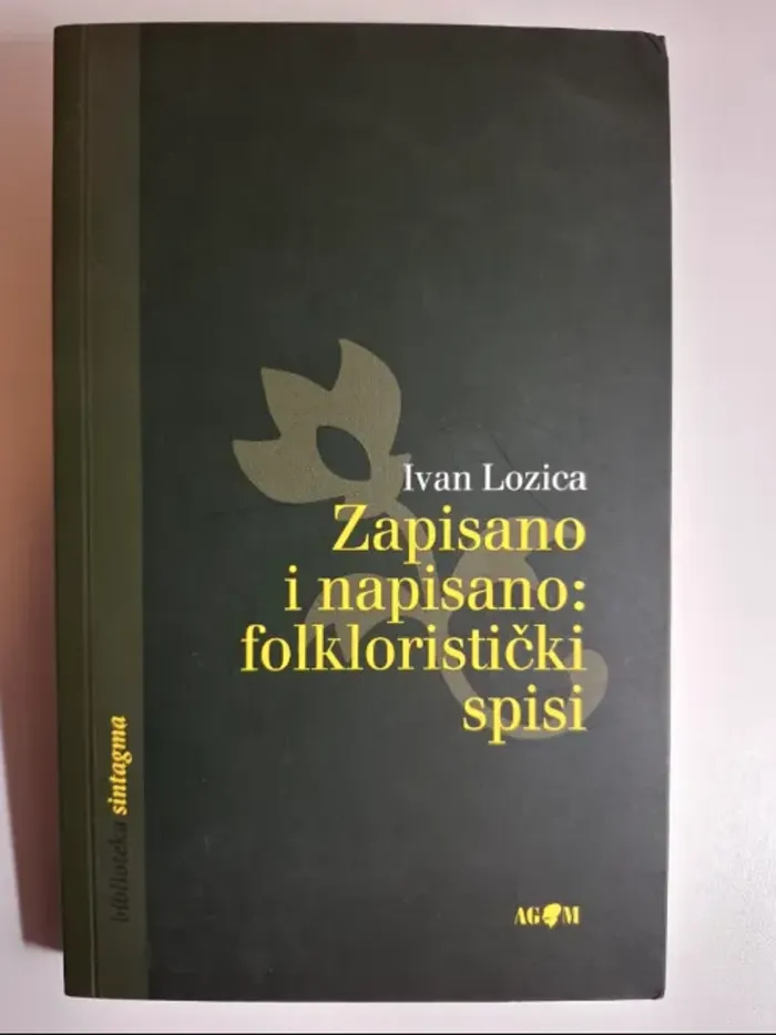 Ivan Lozica - Zapisano i napisano : folkloristički spisi
