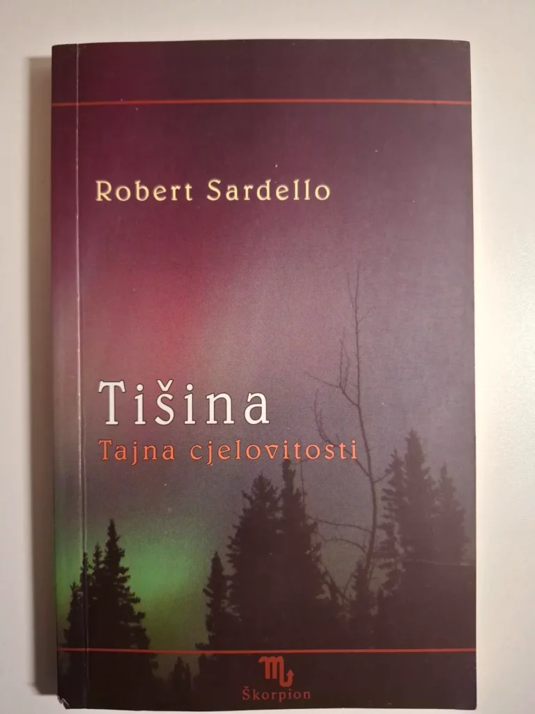Tišina : tajna cjelovitosti / Robert Sardello