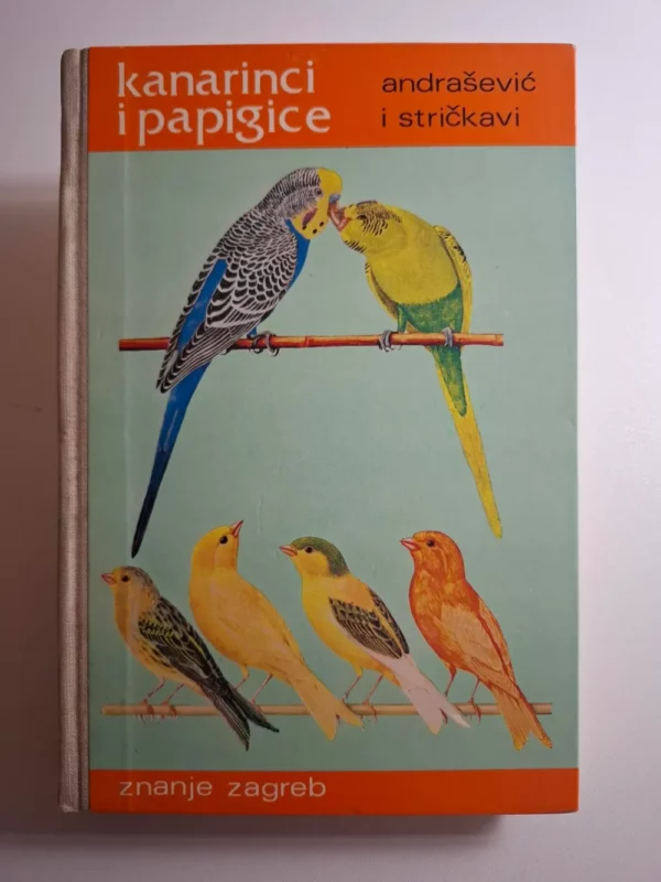 Stjepan Andrašević, Zvonko Stričkavi: Kanarinci i papigice (i ostale papige i šumske pjevice)