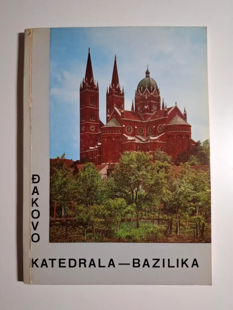 Đakovo - vodič kroz katedralu baziliku u Đakovu, priredio Rudolf Šverer