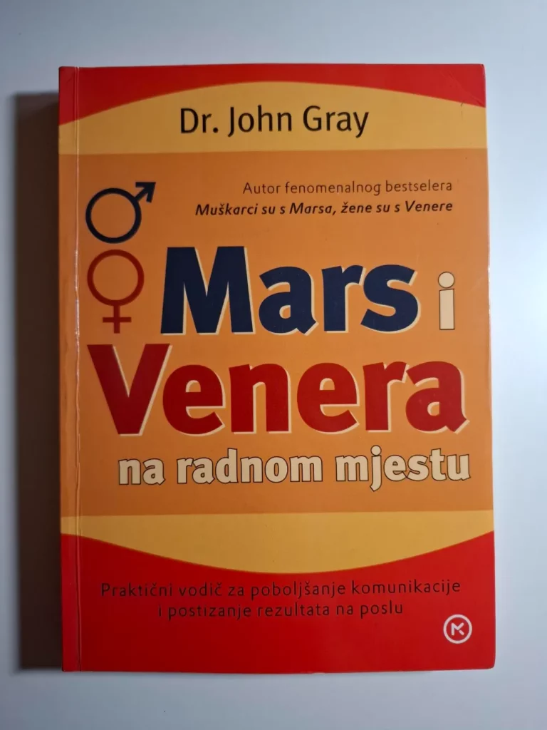 Mars i Venera na radnom mjestu John Gray - Praktični vodič za poboljšanje komunikacije i postizanje rezultata na poslu