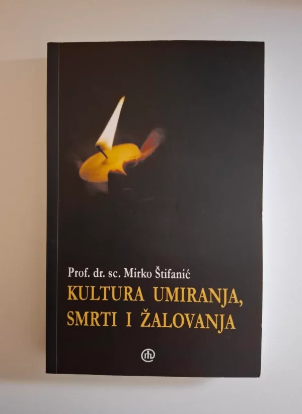 Mirko Štifanić - Kultura umiranja, smrti i žalovanja