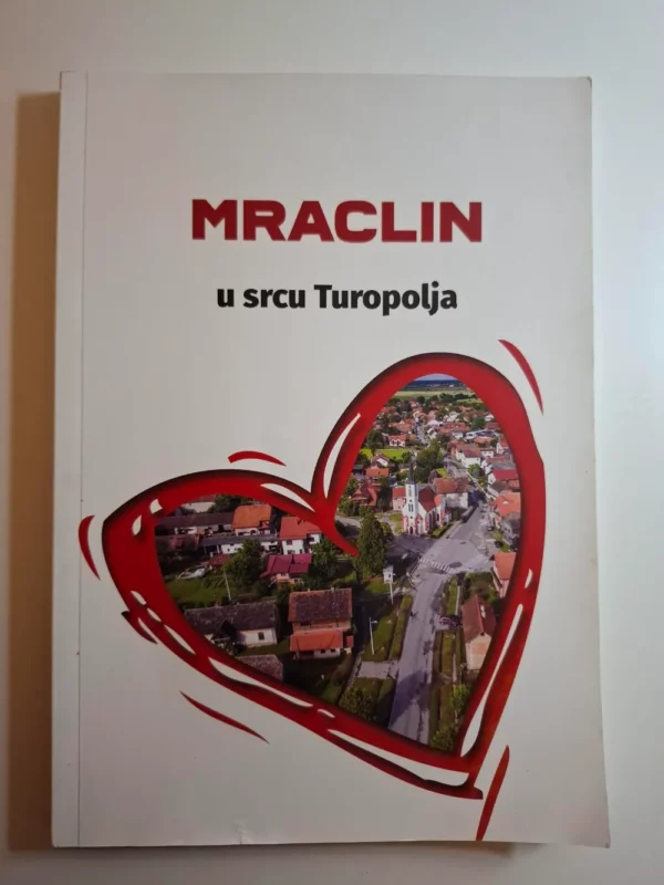 Mraclin u srcu Turopolja - izdanje KUD Dučec ur Ratko Cvetnić