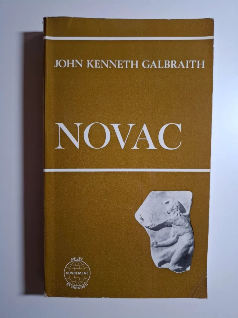 Novac – odakle je došao, kamo je otišao John Kenneth Galbraith