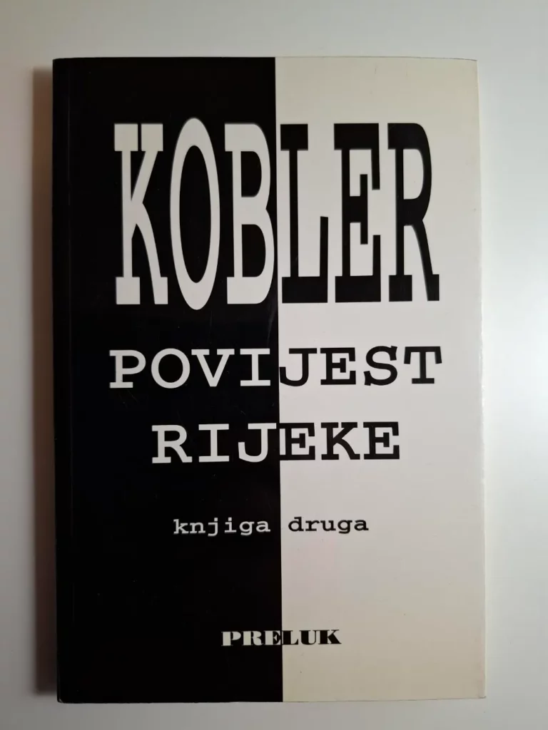 Povijest Rijeke knjiga druga Giovanni Kobler ; preveo Oskar Kisić (RARITET)