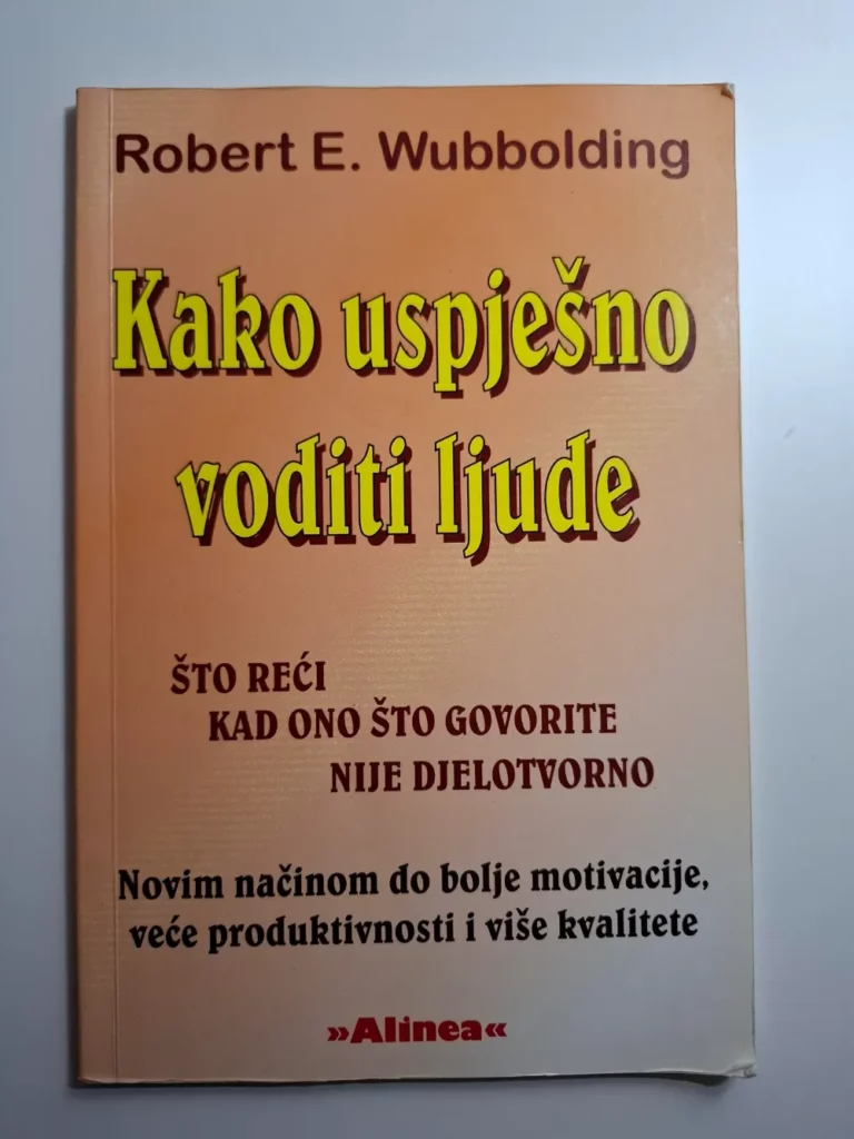 Robert E. Wubbolding Kako uspješno voditi ljude