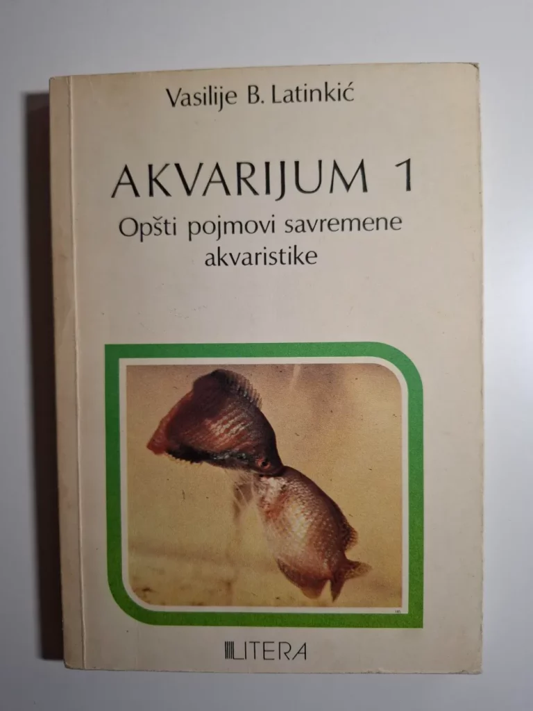 Vasilije Latinkić - Akvarijum 1 opšti pojmovi akvaristike
