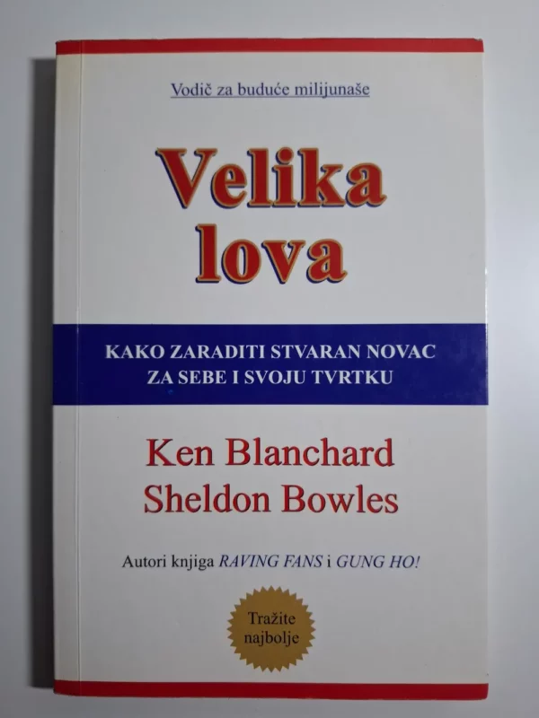 Velika Lova - Ken Blanchard , Sheldon Bowels
