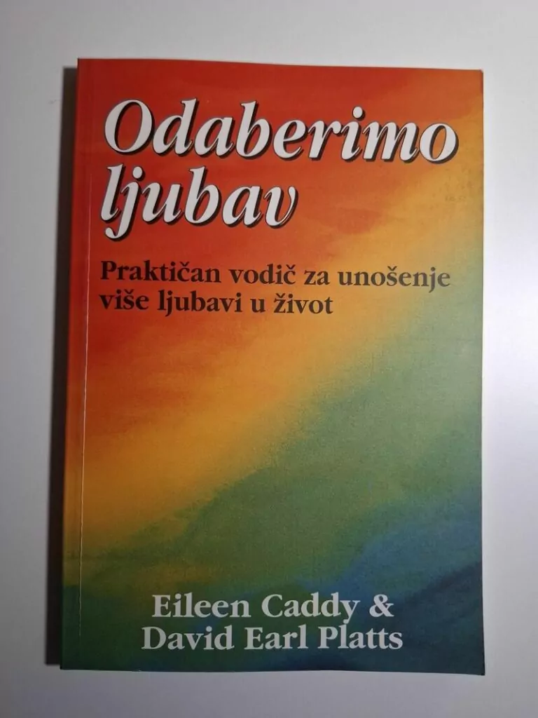 Eileen Caddy & David Earl Platts – Odaberimo ljubav