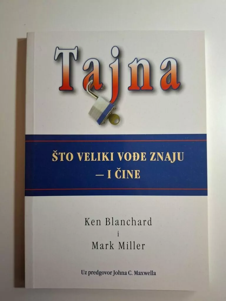 Tajna što veliki vođe znaju – i čine - Ken Blanchard , Mark Miller