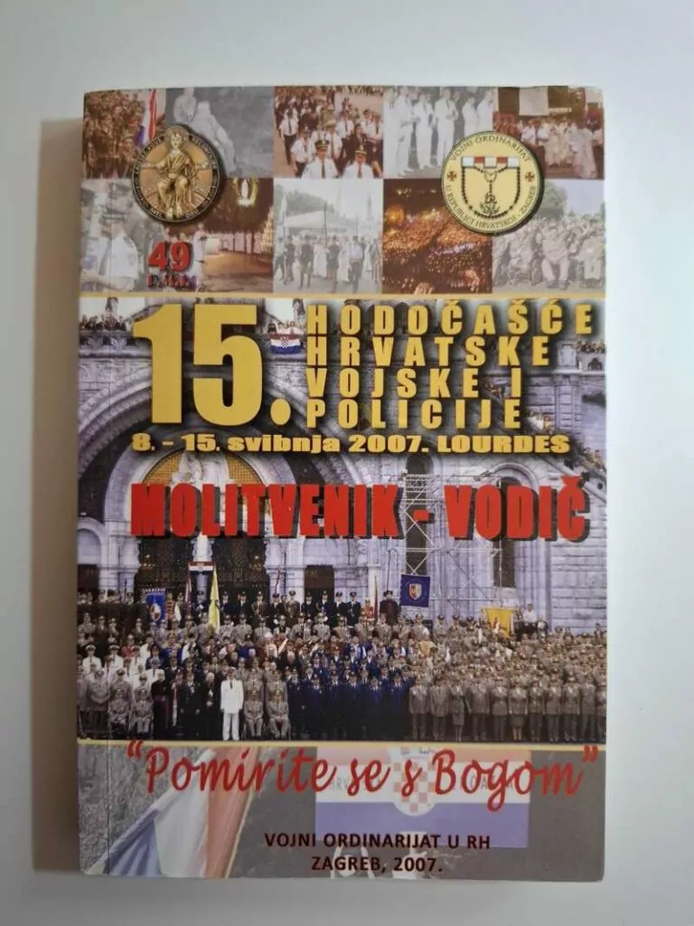 15. Hodočašće hrvatske vojske i policije LOURDES 2007 molitvenik i vodič