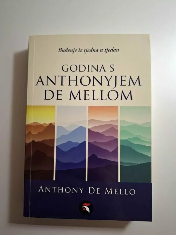 Anthony De Mello - Godina s Anthonyjem De Mellom Buđenje iz tjedna u tjedan