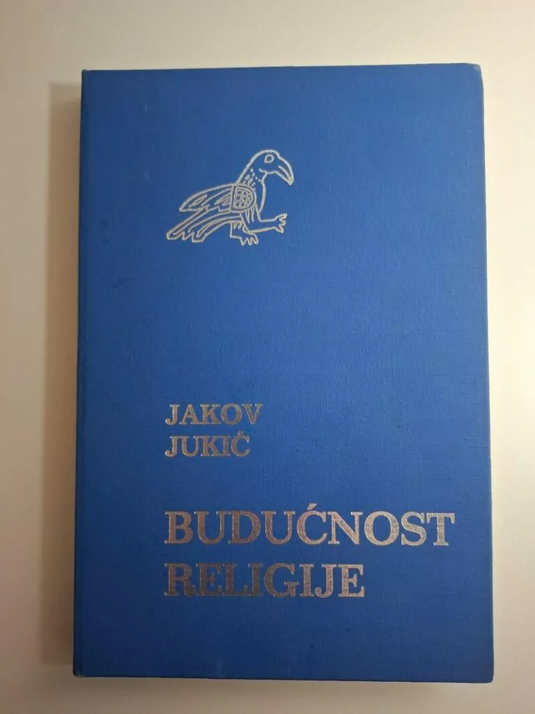 Budućnost religije sveto u vremenu svjetovnosti Jakov Jukić