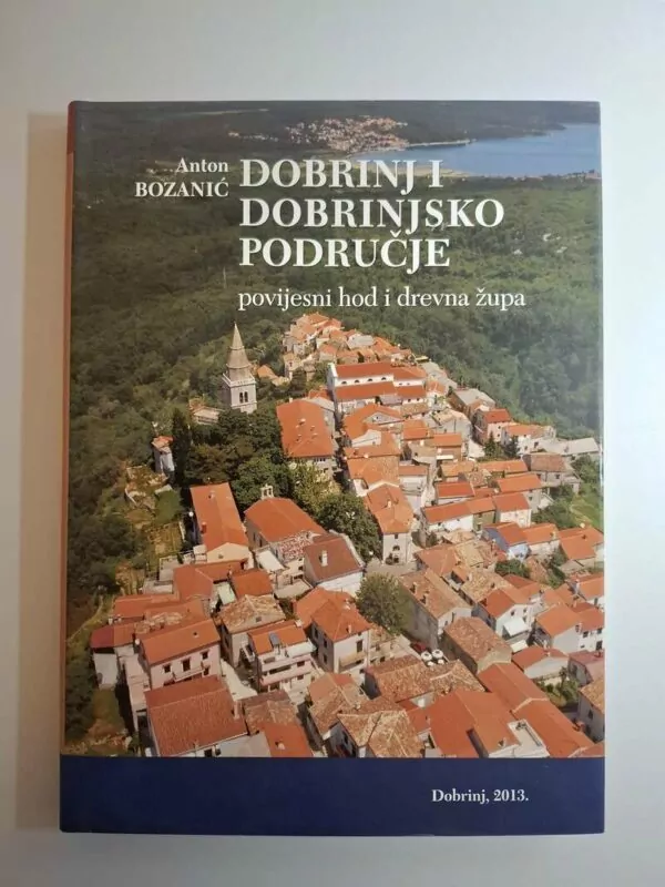 Dobrinj i dobrinjsko područje - Povijesni hod i drevna župa Anton Bozanić