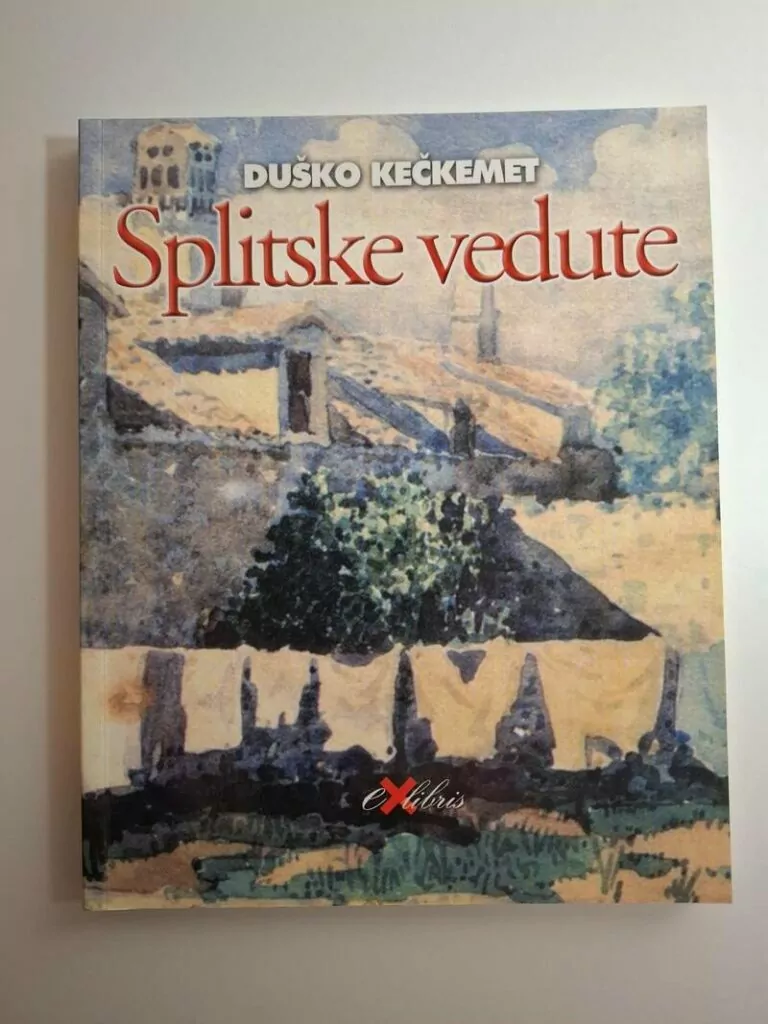 Duško Kečkemet - Splitske vedute na slikama, crtežima i grafikama