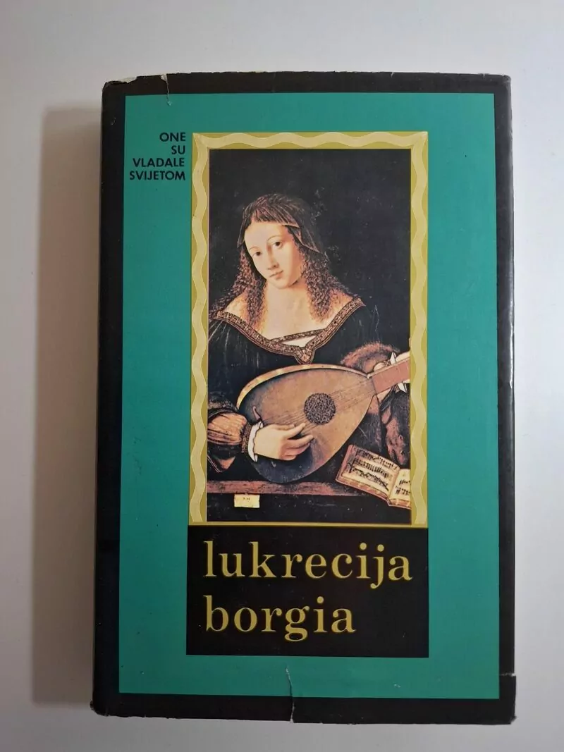 Lukrecija Borgia papina kći - One su vladale svijetom