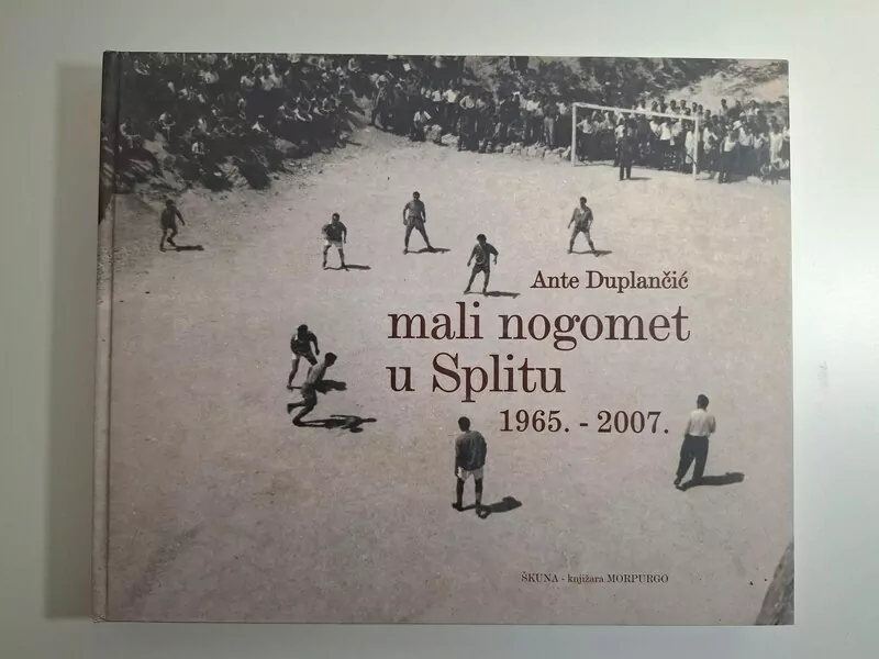 Mali nogomet u Splitu 1965.-2007. Ante Duplančić