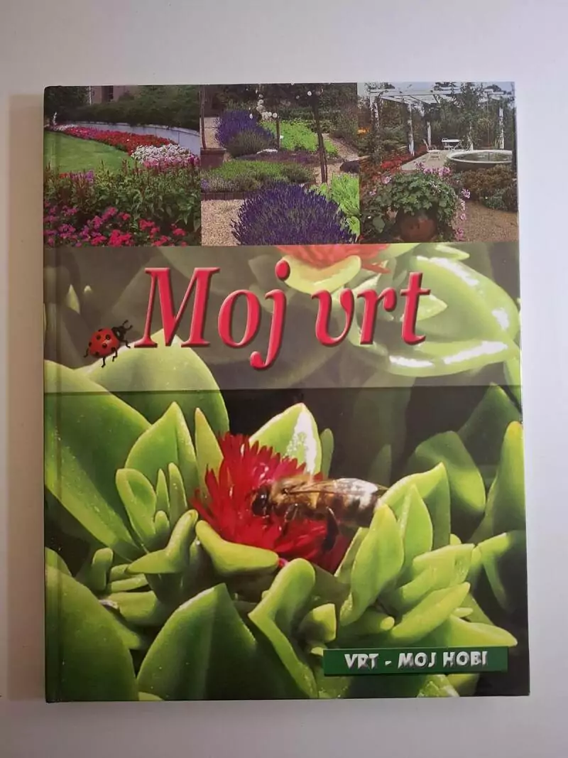 Moj vrt moj hobi - Grupa autora (Marjan Tisak)