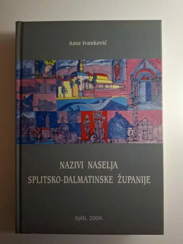 Nazivi naselja Splitsko-dalmatinske županije - Ante Ivanković