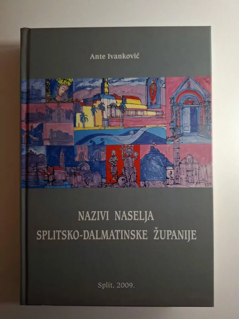 Nazivi naselja Splitsko-dalmatinske županije - Ante Ivanković