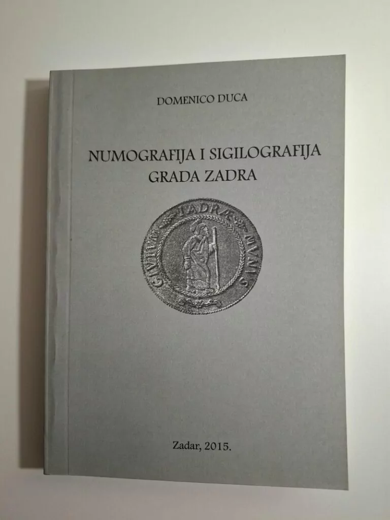 Numografija i sigilografija grada Zadra - Domenico Duca (numizmatika i sfragistika Zadar)