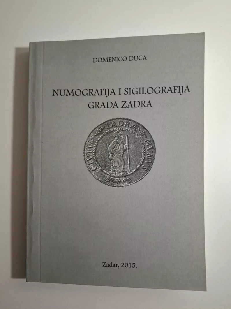 Numografija i sigilografija grada Zadra - Domenico Duca (numizmatika i sfragistika Zadar)