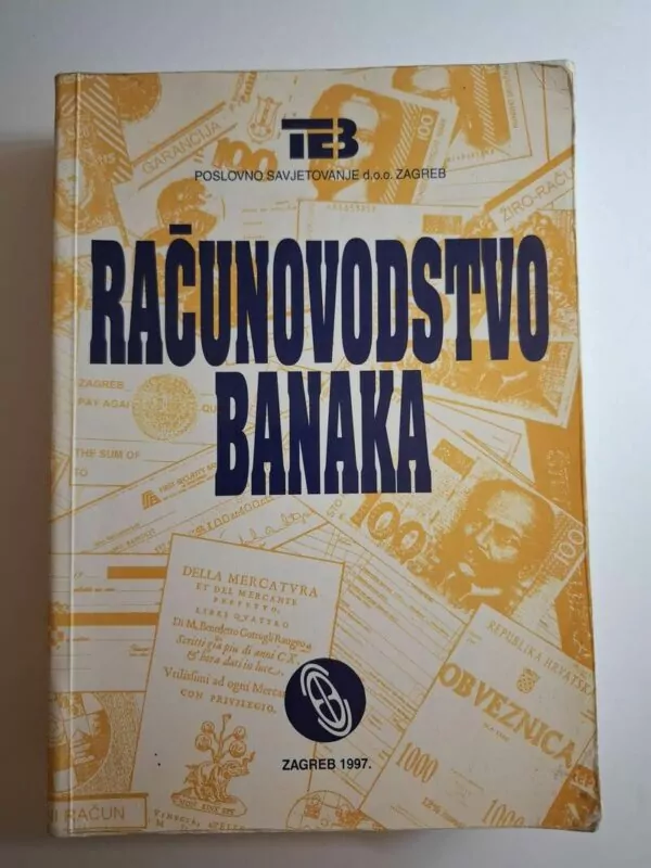Računovodstvo banaka - TEB Poslovno savjetovanje 1997 Zagreb
