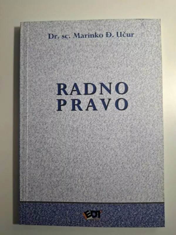 Radno pravo - Dr.sc. Marinko Đ. Učur