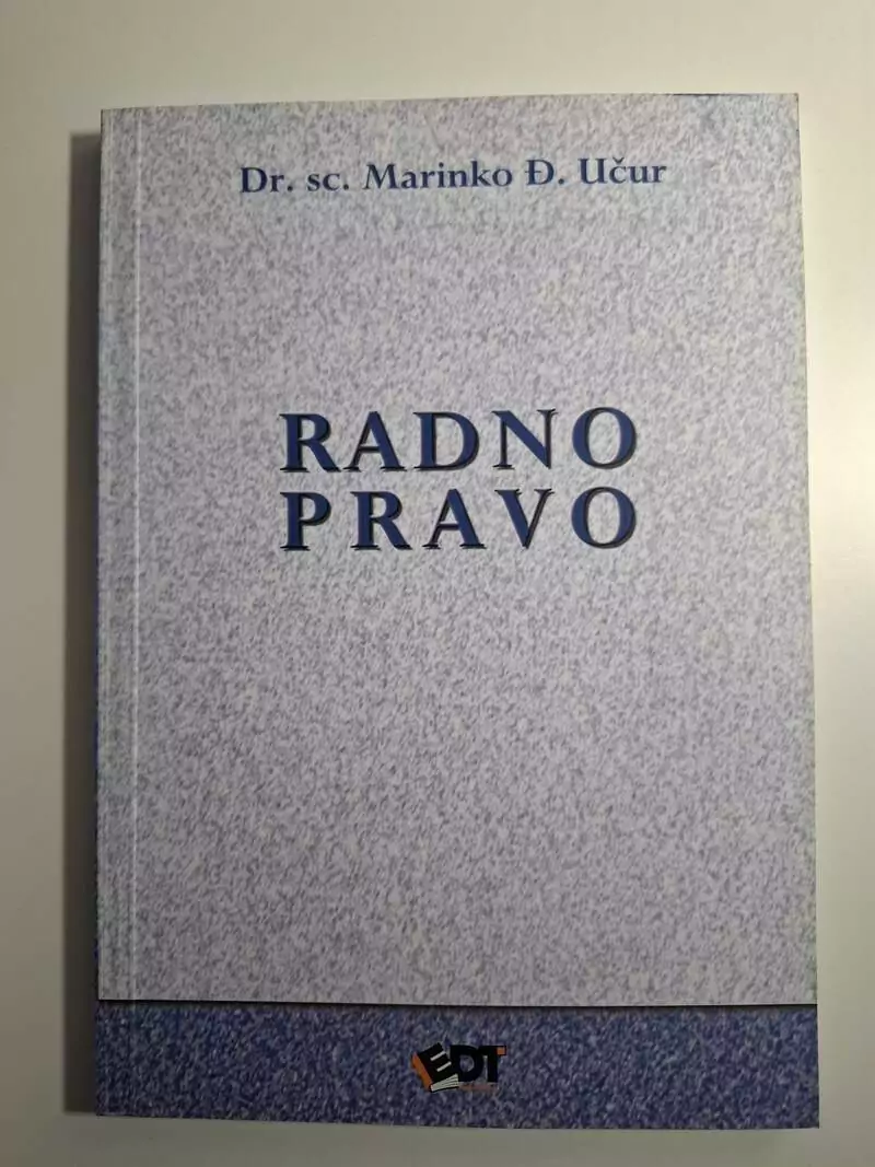 Radno pravo - Dr.sc. Marinko Đ. Učur