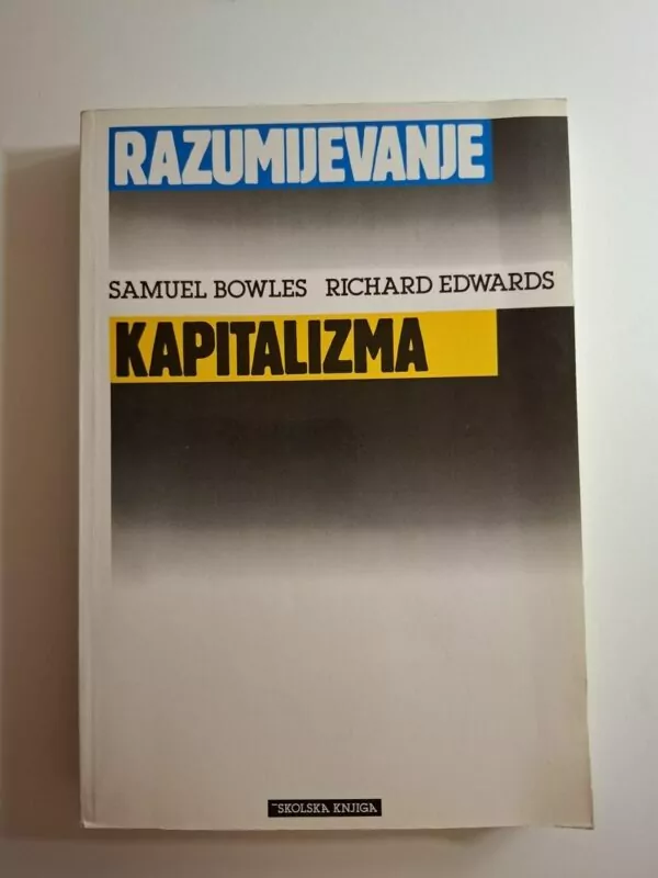 Samuel Bowles, Richard Edwards Razumijevanje kapitalizma
