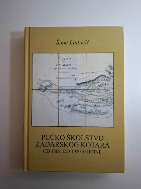 Šime Ljubičić - Pučko školstvo zadarskog kotara od 1869. do 1920. godine