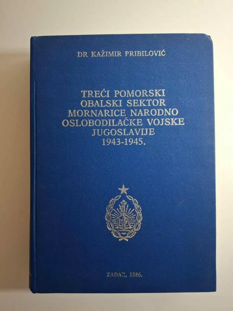Treći pomorski obalski sektor Mornarice Narodnooslobodilačke vojske Jugoslavije 1943-1945. - Kažimir Pribilović