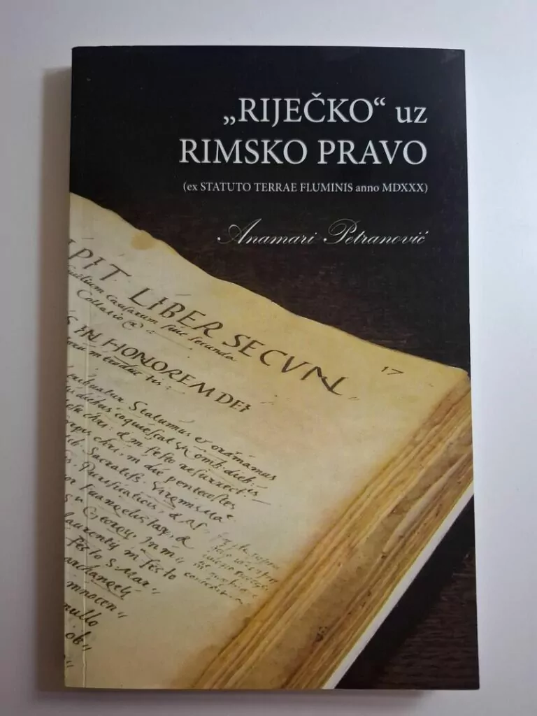 Anamari Petranović - Riječko uz Rimsko pravo (ex STATUTO TERRAE FLUMINIS anno MDXXX)