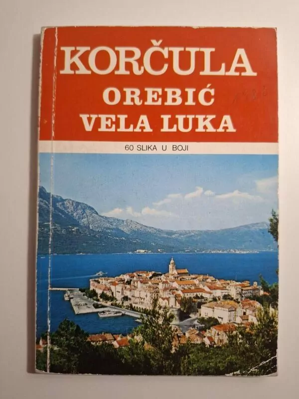 Korčula Orebić Vela Luka - Male turistička monografije (Turistkomerc)