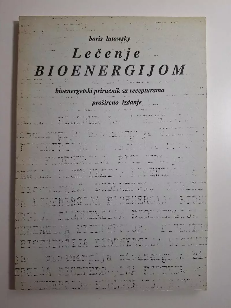 Boris Lutowsky - Lečenje bioenergijom , Bioenergetski priručnik sa recepturama