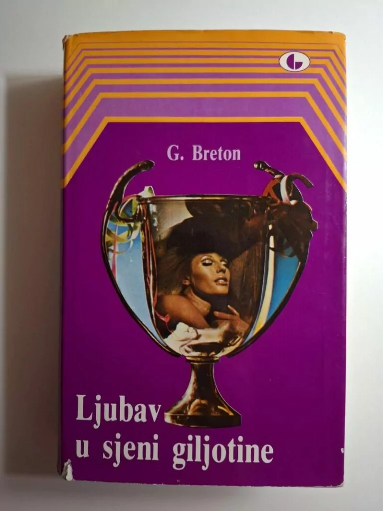 Guy Breton - Ljubav u sjeni giljotine (Ljubavne zgode u francuskoj povijesti)