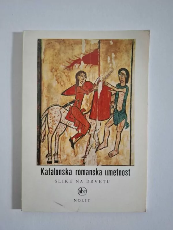Katalonska romanska umetnost - slike na drvetu (Nolit)