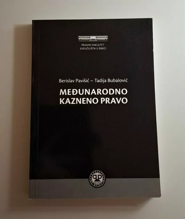 Međunarodno kazneno pravo - Berislav Pavišić, Tadija Bubalović