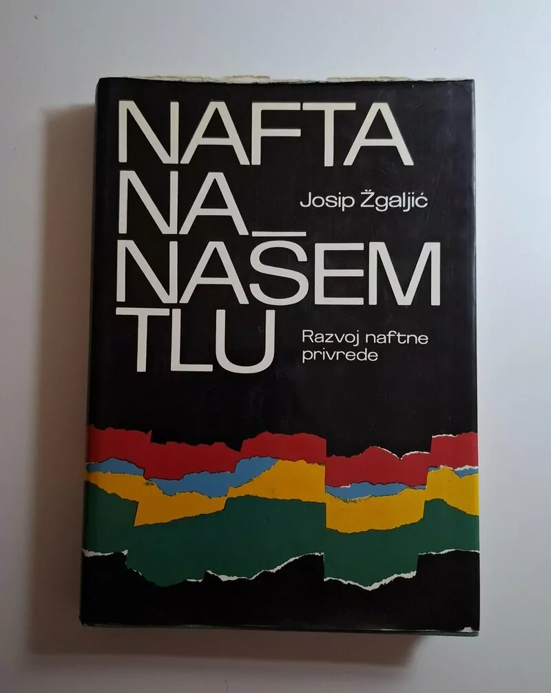 Nafta na našem tlu – razvoj naftne privrede Josip Žgaljić
