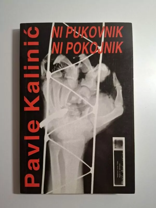 Ni pukovnik ni pokojnik - Pavle Kalinić