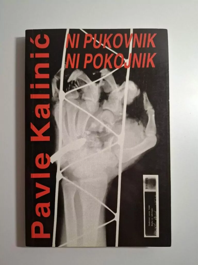 Ni pukovnik ni pokojnik - Pavle Kalinić
