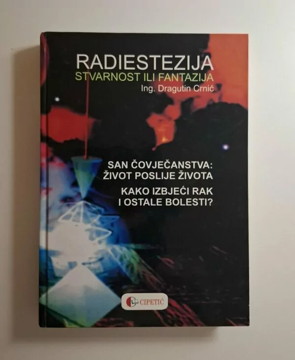 Radiestezija stvarnost ili fantazija - Dragutin Crnić