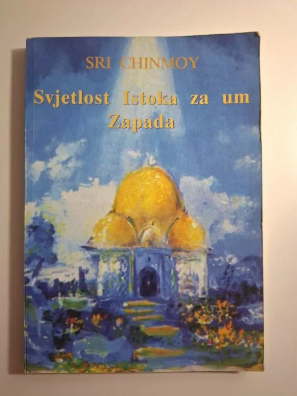 Shi Chinmoy - Svjetlost Istoka za um Zapada