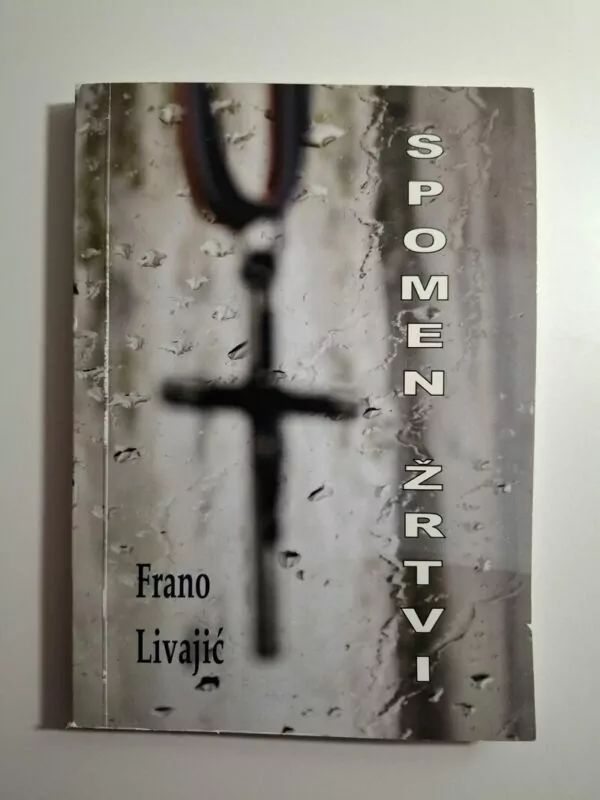 Spomen žrtvi - Frano Livajić (zbirka domoljubne poezije umirovljenog hrvatskog branitelja)