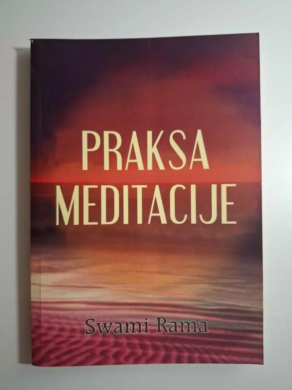 Swami Rama - Praksa meditacije