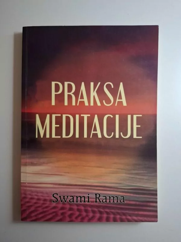 Swami Rama - Praksa meditacije
