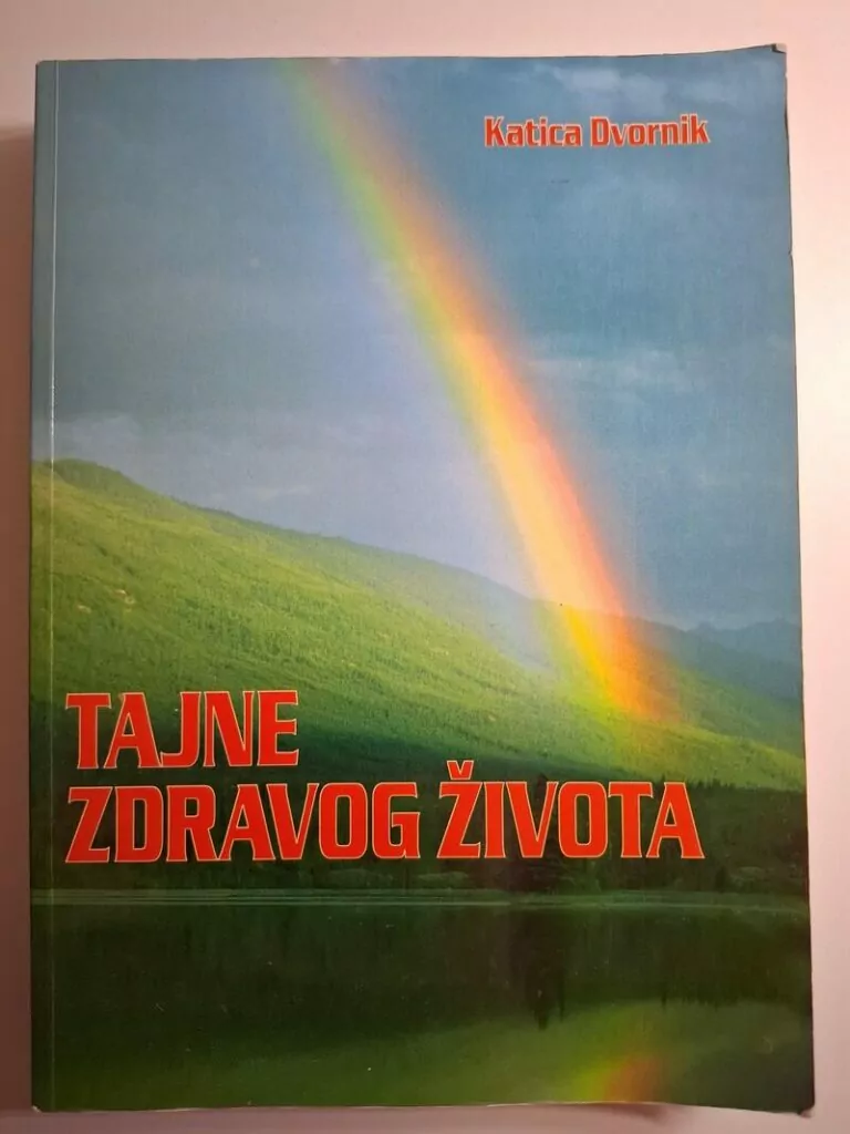 Tajne zdravog života - Katica Dvornik (pravilna prehrana i drugi principi zdravog života)